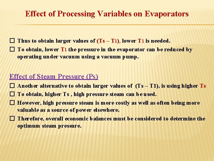 Effect of Processing Variables on Evaporators � Thus to obtain larger values of (Ts