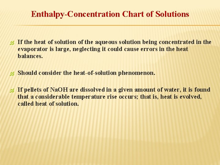 Enthalpy-Concentration Chart of Solutions If the heat of solution of the aqueous solution being