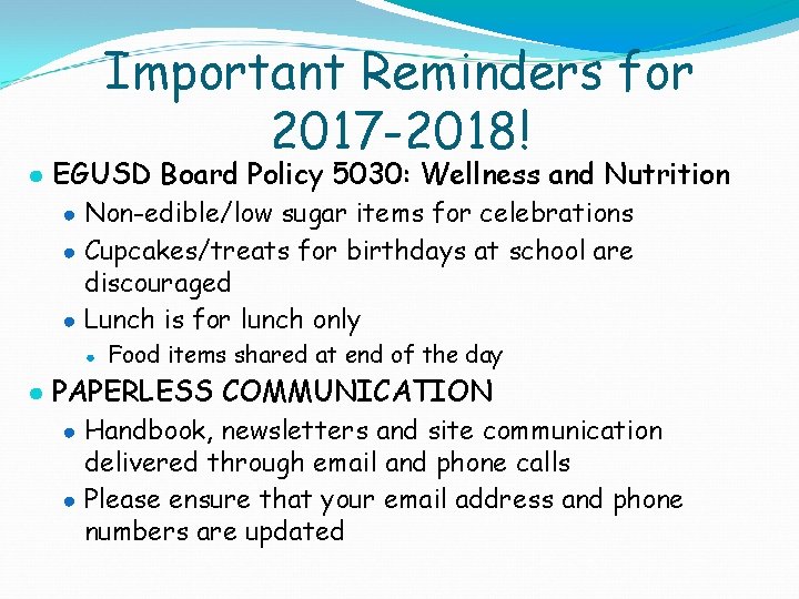 Important Reminders for 2017 -2018! ● EGUSD Board Policy 5030: Wellness and Nutrition ●