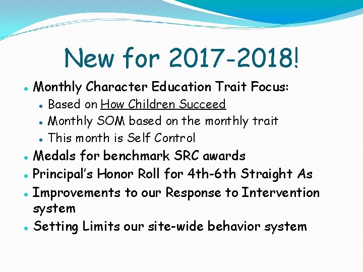 New for 2017 -2018! ● Monthly Character Education Trait Focus: ● Based on How