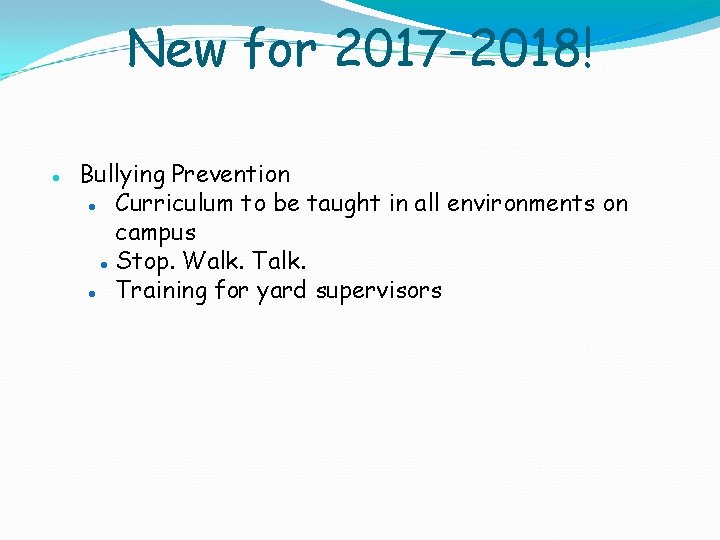 New for 2017 -2018! ● Bullying Prevention ● Curriculum to be taught in all