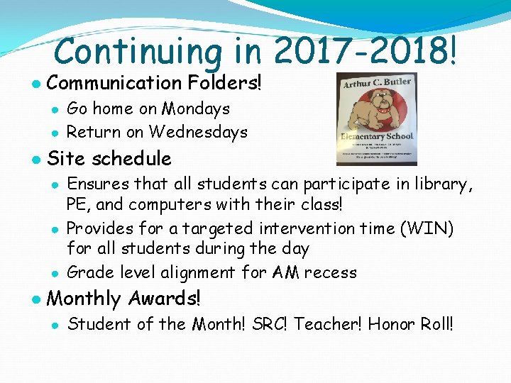 Continuing in 2017 -2018! ● Communication Folders! ● Go home on Mondays ● Return