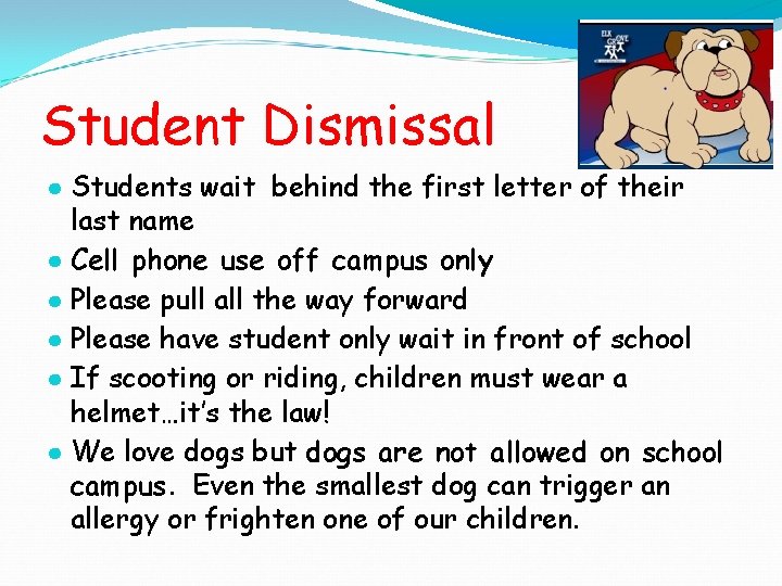 Student Dismissal ● Students wait behind the first letter of their last name ●