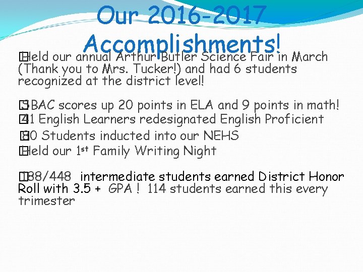 Our 2016 -2017 Accomplishments! � Held our annual Arthur Butler Science Fair in March
