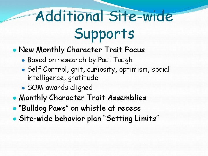 Additional Site-wide Supports ● New Monthly Character Trait Focus ● Based on research by