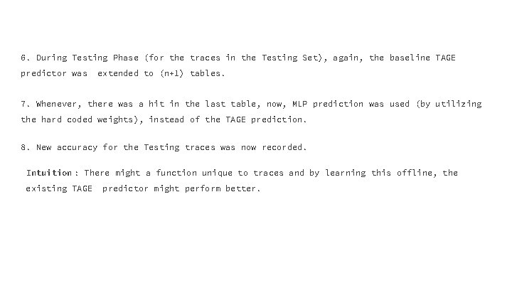 6. During Testing Phase (for the traces in the Testing Set), again, the baseline