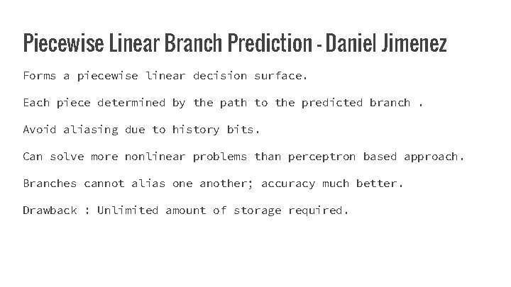 Piecewise Linear Branch Prediction - Daniel Jimenez Forms a piecewise linear decision surface. Each