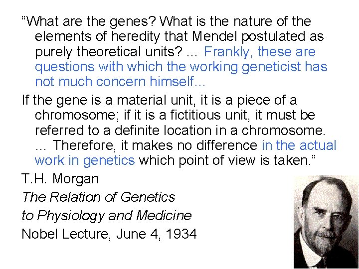 “What are the genes? What is the nature of the elements of heredity that