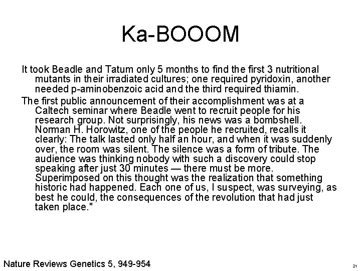 Ka-BOOOM It took Beadle and Tatum only 5 months to find the first 3