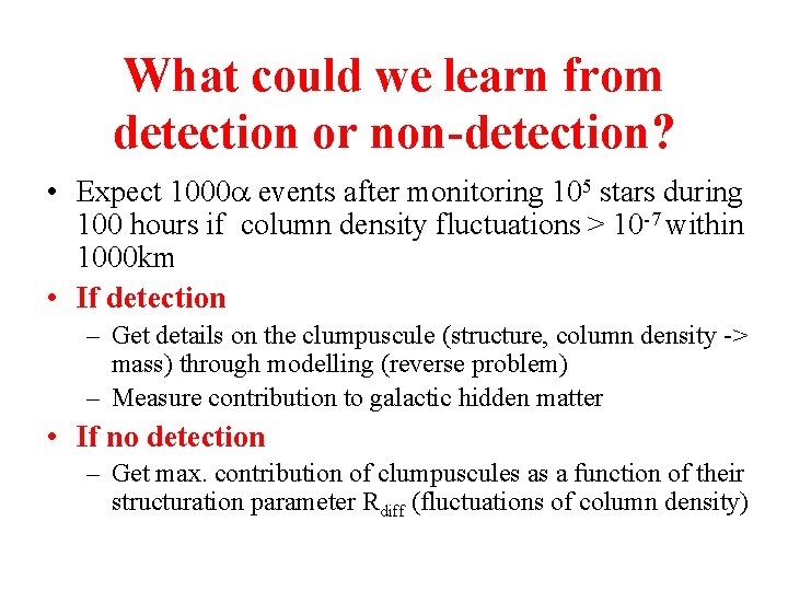 What could we learn from detection or non-detection? • Expect 1000 a events after