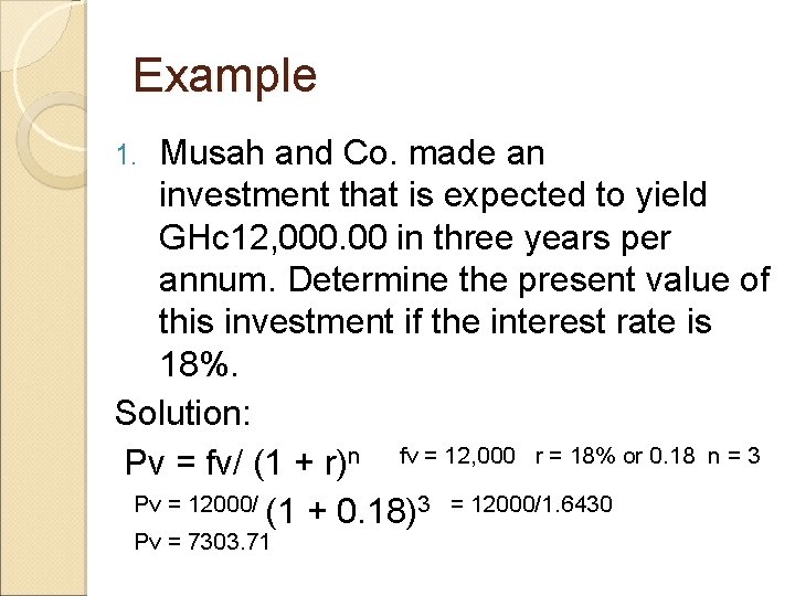 Example Musah and Co. made an investment that is expected to yield GHc 12,