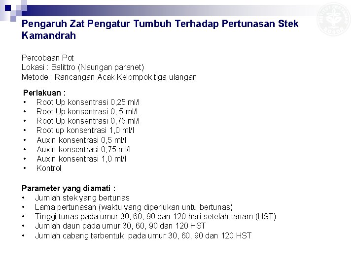Pengaruh Zat Pengatur Tumbuh Terhadap Pertunasan Stek Kamandrah Percobaan Pot Lokasi : Balittro (Naungan
