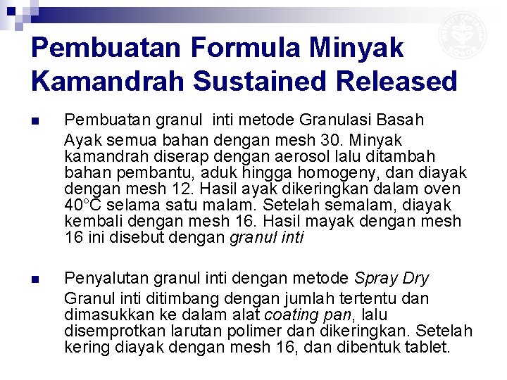 Pembuatan Formula Minyak Kamandrah Sustained Released n Pembuatan granul inti metode Granulasi Basah Ayak