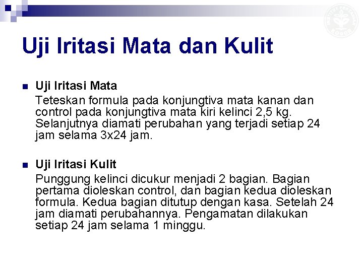 Uji Iritasi Mata dan Kulit n Uji Iritasi Mata Teteskan formula pada konjungtiva mata