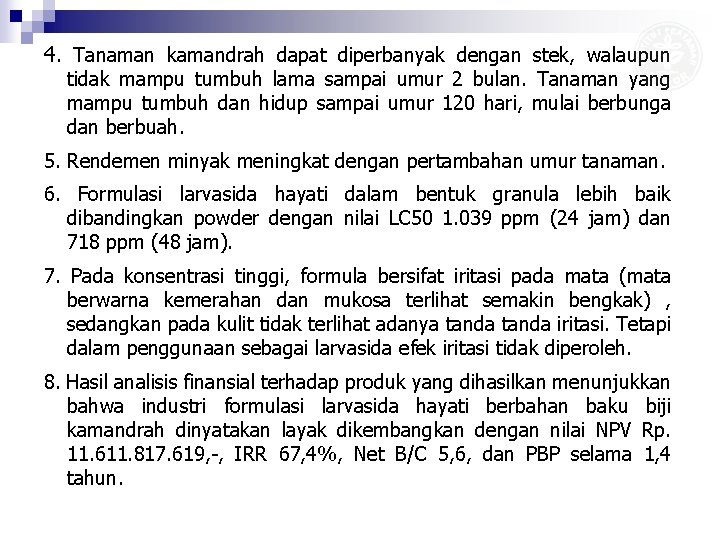 4. Tanaman kamandrah dapat diperbanyak dengan stek, walaupun tidak mampu tumbuh lama sampai umur