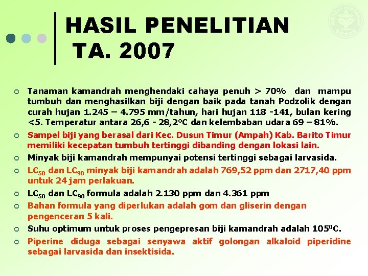 HASIL PENELITIAN TA. 2007 ¢ ¢ ¢ ¢ Tanaman kamandrah menghendaki cahaya penuh >
