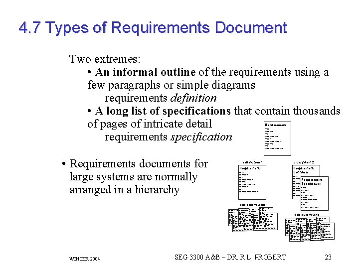 4. 7 Types of Requirements Document Two extremes: • An informal outline of the