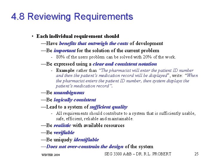 4. 8 Reviewing Requirements • Each individual requirement should —Have benefits that outweigh the