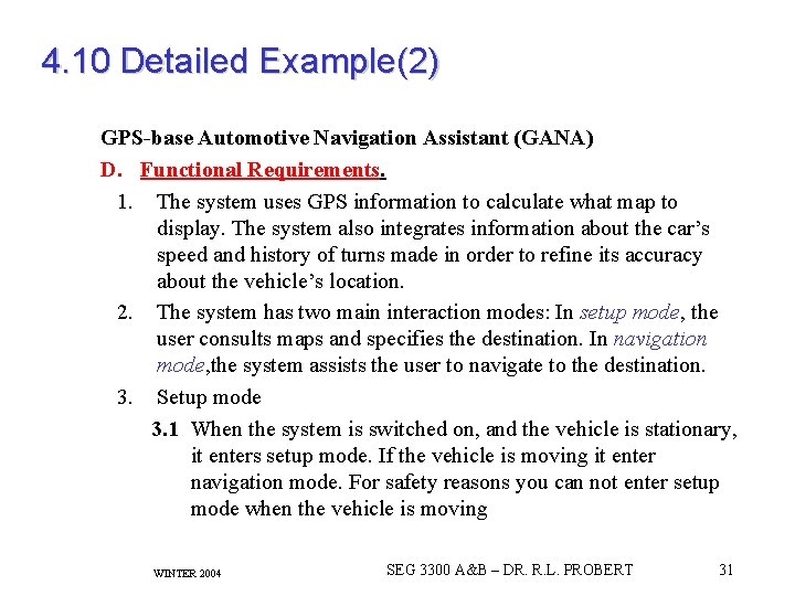 4. 10 Detailed Example(2) GPS-base Automotive Navigation Assistant (GANA) D. Functional Requirements. 1. The