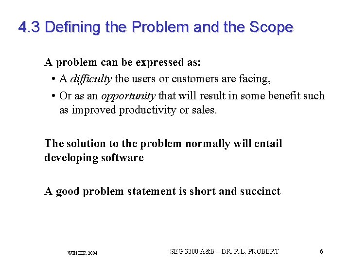 4. 3 Defining the Problem and the Scope A problem can be expressed as: