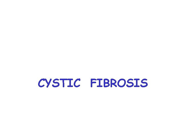 CYSTIC FIBROSIS 
