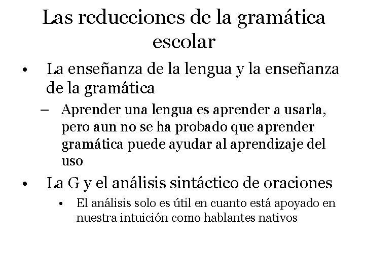 Las reducciones de la gramática escolar • La enseñanza de la lengua y la