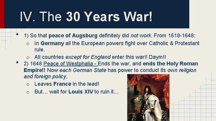 IV. The 30 Years War! • • 1) So that peace of Augsburg definitely