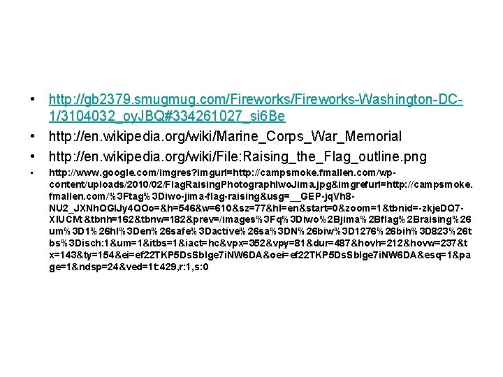  • http: //gb 2379. smugmug. com/Fireworks-Washington-DC 1/3104032_oy. JBQ#334261027_si 6 Be • http: //en.