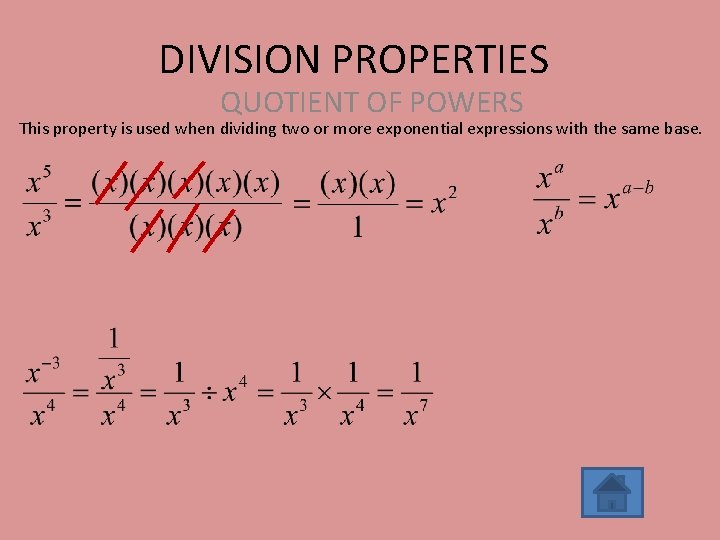 DIVISION PROPERTIES QUOTIENT OF POWERS This property is used when dividing two or more