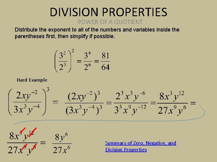 DIVISION PROPERTIES POWER OF A QUOTIENT Distribute the exponent to all of the numbers