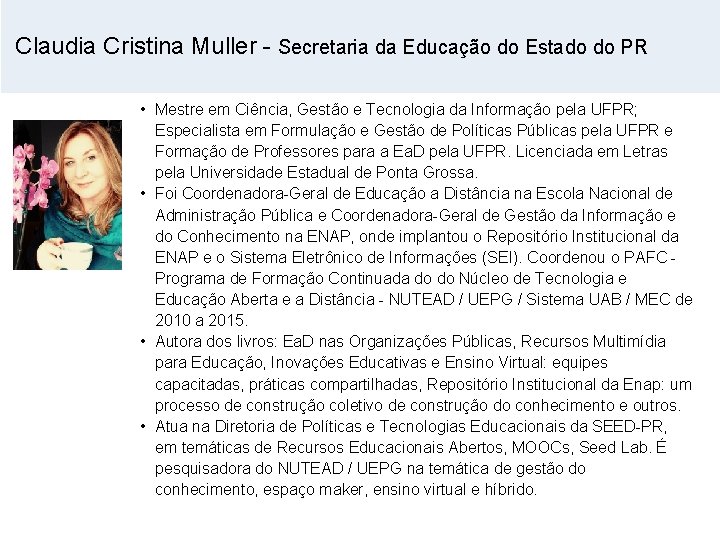 Claudia Cristina Muller - Secretaria da Educação do Estado do PR • Mestre em