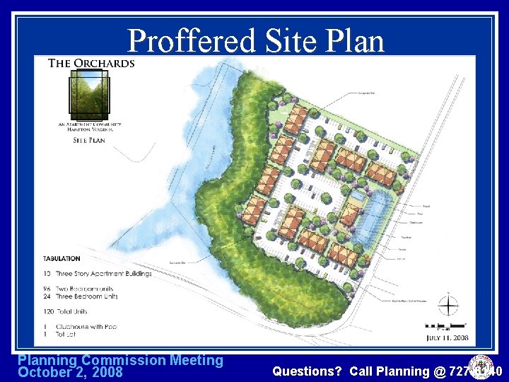 Proffered Site Planning Commission Meeting October 2, 2008 Questions? Call Planning @ 727 -6140