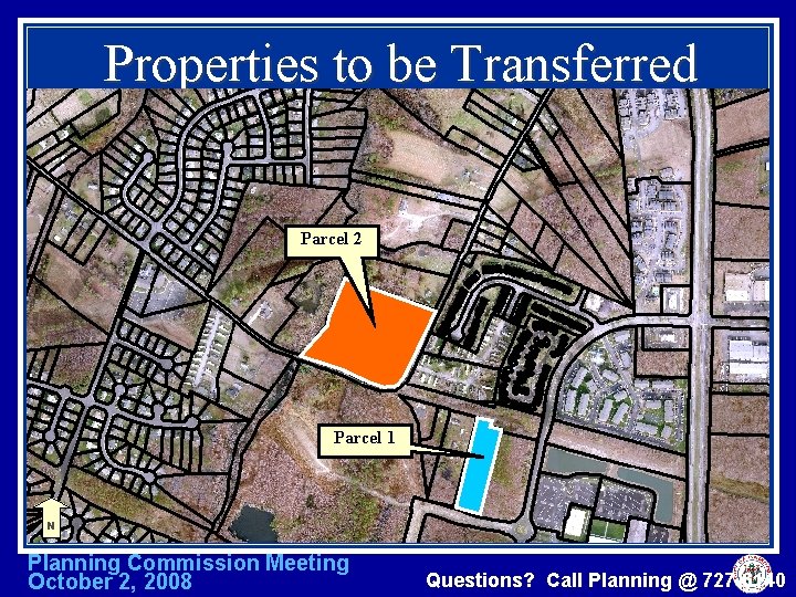 Properties to be Transferred Parcel 2 Parcel 1 N Planning Commission Meeting October 2,