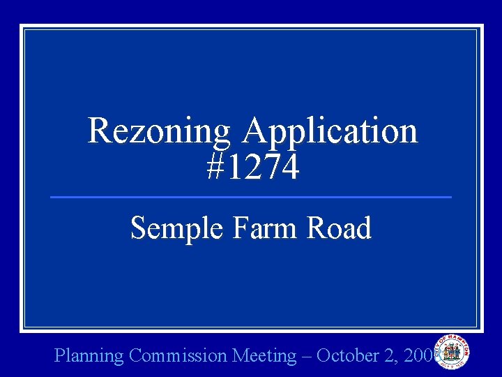 Rezoning Application #1274 Semple Farm Road Planning Commission Meeting – October 2, 2008 