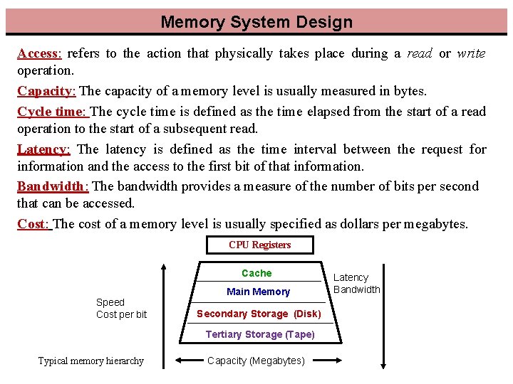 Memory System Design Access: refers to the action that physically takes place during a Memory System Design Access: refers to the action that physically takes place during a