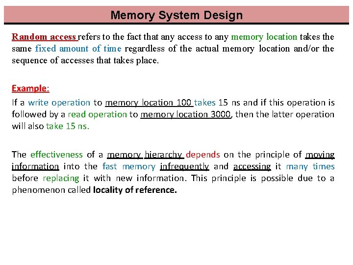 Memory System Design Random access refers to the fact that any access to any Memory System Design Random access refers to the fact that any access to any
