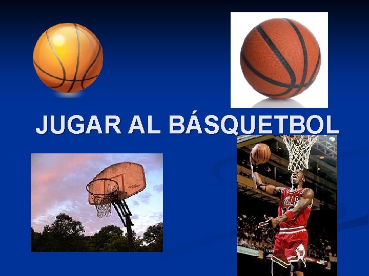 JUGAR AL BÁSQUETBOL 
