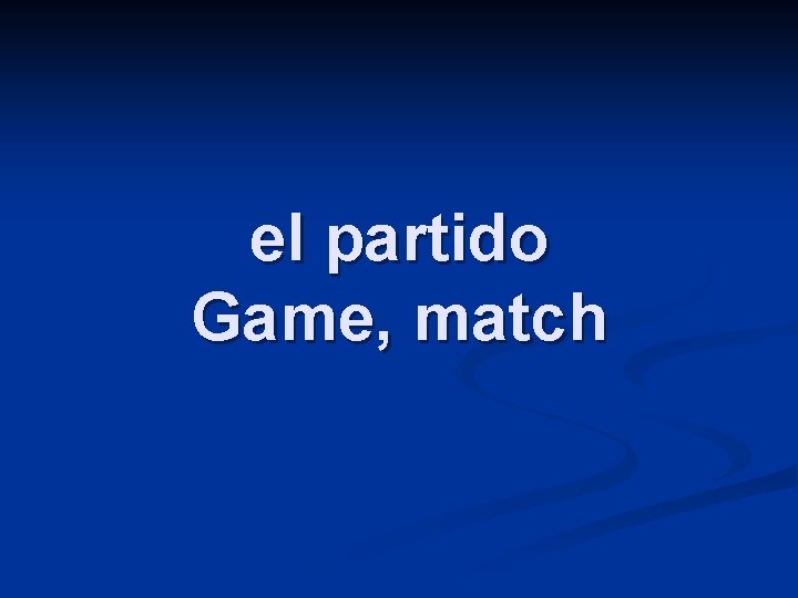 el partido Game, match 
