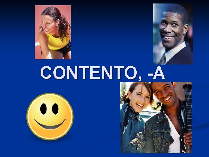 CONTENTO, -A 