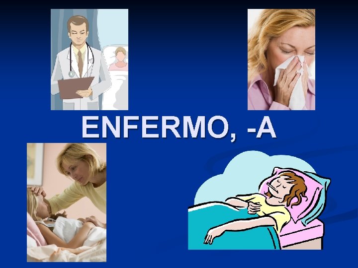 ENFERMO, -A 