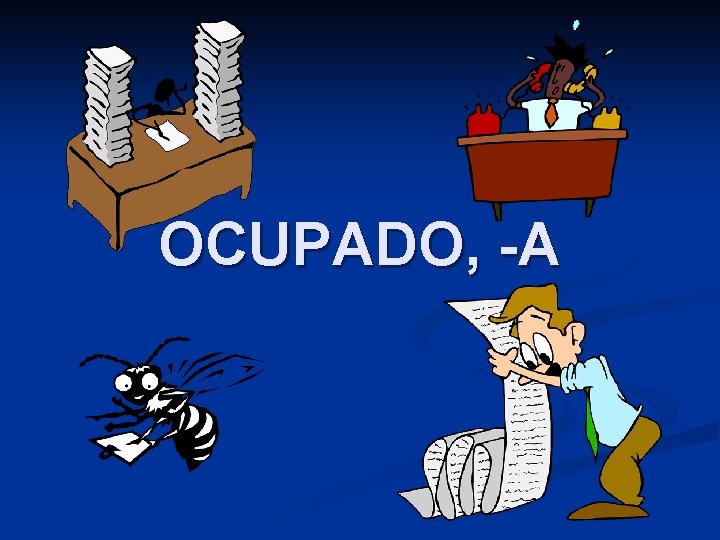 OCUPADO, -A 