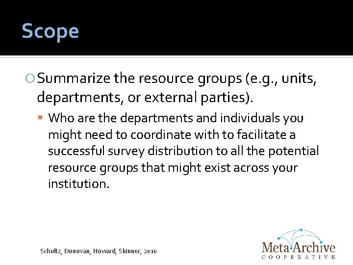 Scope Summarize the resource groups (e. g. , units, departments, or external parties). Who