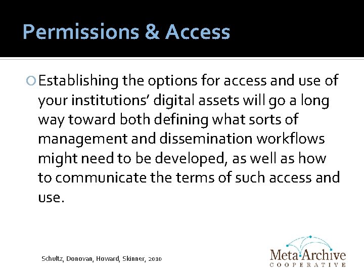 Permissions & Access Establishing the options for access and use of your institutions’ digital