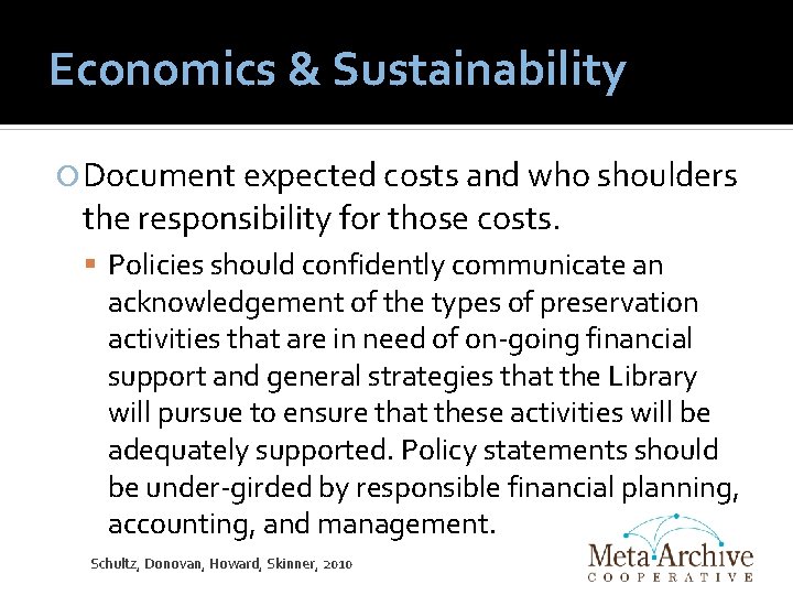 Economics & Sustainability Document expected costs and who shoulders the responsibility for those costs.