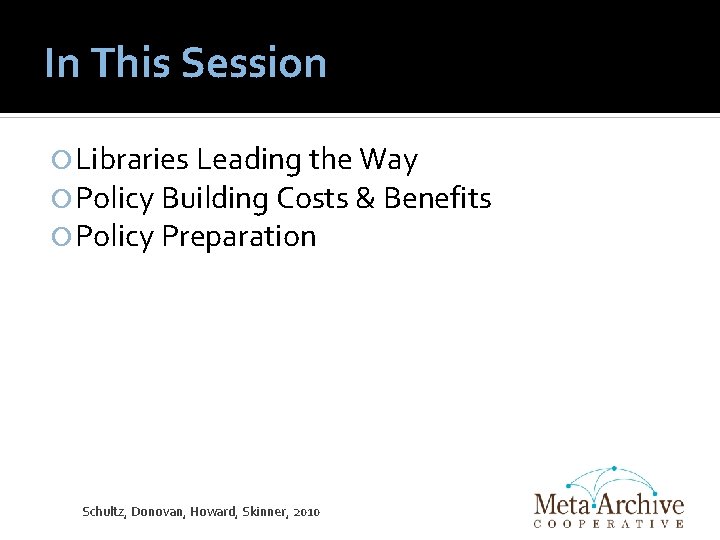 In This Session Libraries Leading the Way Policy Building Costs & Benefits Policy Preparation