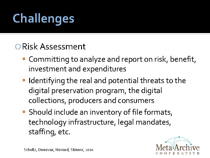 Challenges Risk Assessment Committing to analyze and report on risk, benefit, investment and expenditures