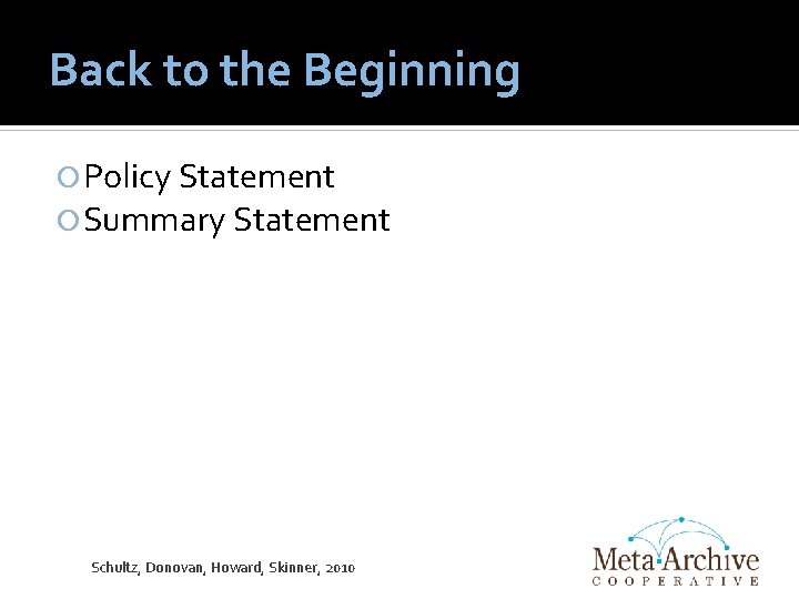 Back to the Beginning Policy Statement Summary Statement Schultz, Donovan, Howard, Skinner, 2010 