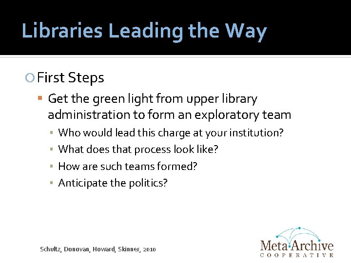 Libraries Leading the Way First Steps Get the green light from upper library administration