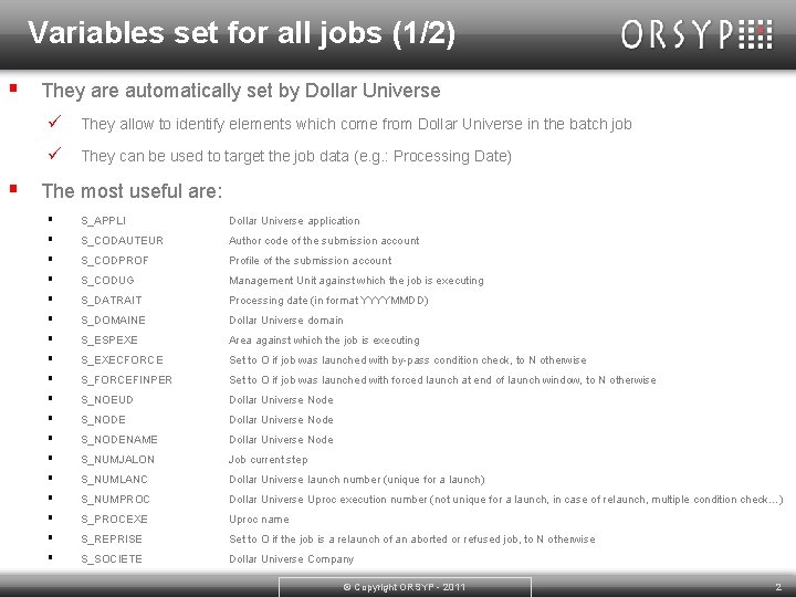 Variables set for all jobs (1/2) § They are automatically set by Dollar Universe