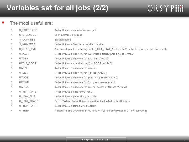 Variables set for all jobs (2/2) § The most useful are: § § §
